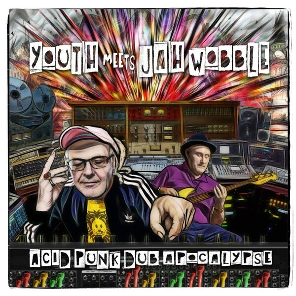 YOUTH MEETS JAH WOBBLE – acid punk dub apocalypse (CD, LP Vinyl)