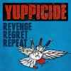 YUPPICIDE – revenge, repeat, regret (CD)