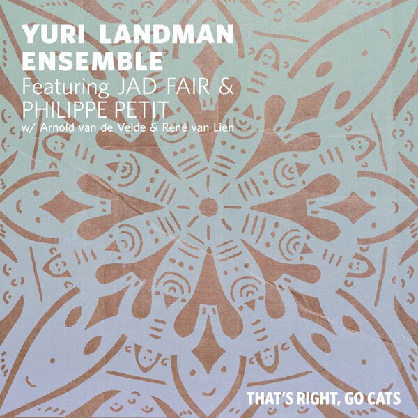 YURI LANDMAN ENSEMBLE FEAT. JAD FAIR – that´s right, go cats (LP Vinyl)