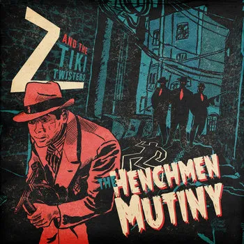Z AND THE TIKI TWISTERS – the henchmen mutiny (LP Vinyl)