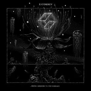 ZATOKREV – bring mirrors to the surface (CD, LP Vinyl)
