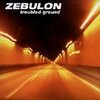 ZEBULON – troubled ground (CD)