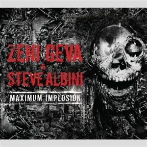 ZENI GEVA & STEVE ALBINI – maximum explosion (CD)