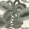 ZIRKUS ZIRKUS – bad news (LP Vinyl)