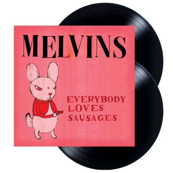 MELVINS, everybody loves sausages (LPx2)