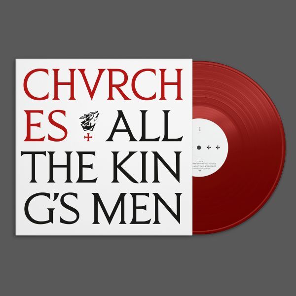 CHVRCHES, all the king´s men (LPcol)