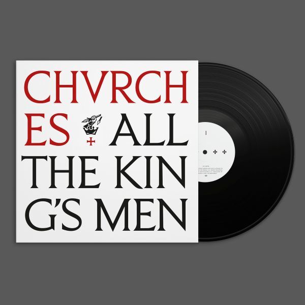 CHVRCHES, all the king´s men (LP)